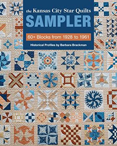 Stock image for The Kansas City Star Quilts Sampler: 60+ Blocks from 1928-1961, Historical Profiles by Barbara Brackman for sale by Front Cover Books