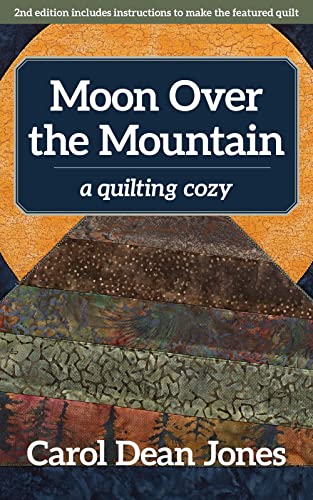Beispielbild fr Moon Over the Mountain: A Quilting Cozy (Volume 6) (A Quilting Cozy, 6) zum Verkauf von Big Bill's Books