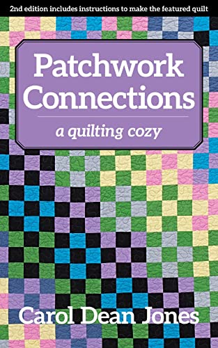 Stock image for Patchwork Connections: A Quilting Cozy (Volume 4) (A Quilting Cozy, 4) for sale by Goodwill of Colorado