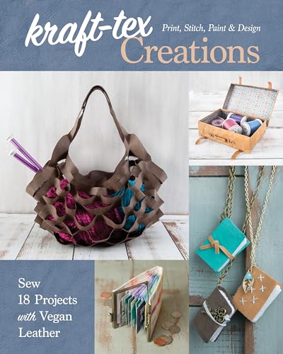 Stock image for kraft-tex Creations: Sew 18 Projects with Vegan Leather; Print, Stitch, Paint Design for sale by Front Cover Books