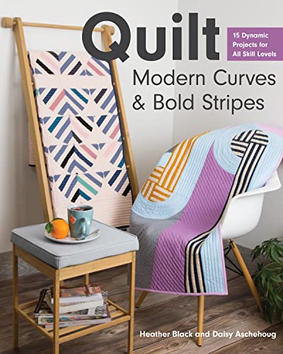 Stock image for Quilt Modern Curves & Bold Stripes: 15 Dynamic Projects for All Skill Levels for sale by ThriftBooks-Reno
