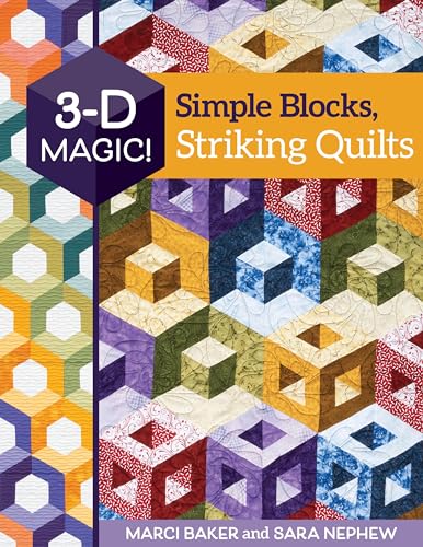 Stock image for 3-D Magic! Simple Blocks, Striking Quilts [Paperback] Baker, Marci and Nephew, Sara for sale by Lakeside Books