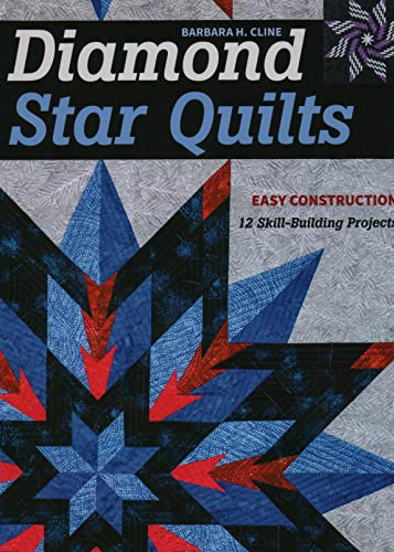 Stock image for Diamond Star Quilts: Easy Construction; 12 Skill-Building Projects for sale by Book Outpost