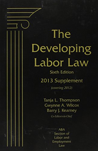 Imagen de archivo de The Developing Labor Law: 2013 Cumulative Supplement a la venta por HPB-Red