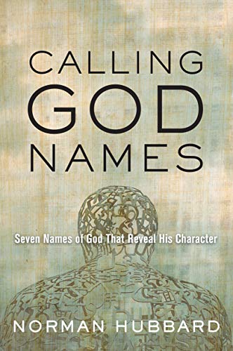 Beispielbild fr Calling God Names : Seven Names of God That Reveal His Character zum Verkauf von Better World Books