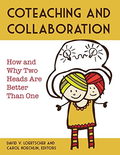 Stock image for Coteaching and Collaboration: How and Why Two Heads Are Better Than One for sale by a2zbooks