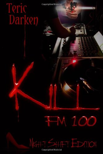 KILL FM 100 (Night Shift Edition) (9781617520990) by Darken, Teric