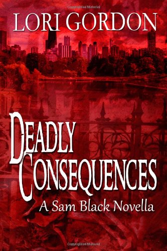 Imagen de archivo de Deadly Consequences (Sam Black Suspense Novels) a la venta por Books From California