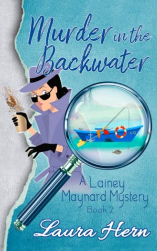 Imagen de archivo de Murder in the Backwater: The Lainey Maynard Mystery Series - Book 2 a la venta por GF Books, Inc.