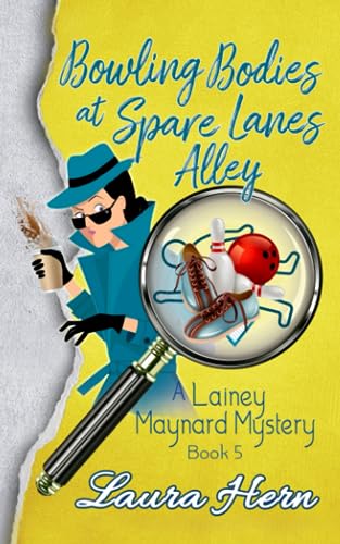 Imagen de archivo de Bowling Bodies at Spare Lanes Alley: A Lainey Maynard Mystery Book 5 (The Lainey Maynard Mystery Series) a la venta por GF Books, Inc.