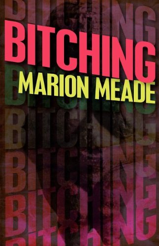 Bitching (9781617560484) by Meade, Marion