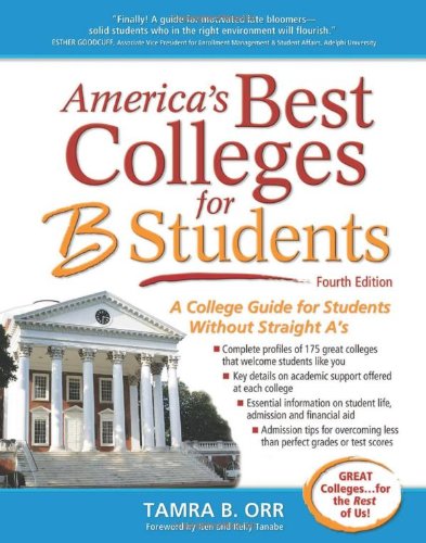 Beispielbild fr America's Best Colleges for B Students : A College Guide for Students Without Straight A's zum Verkauf von Better World Books