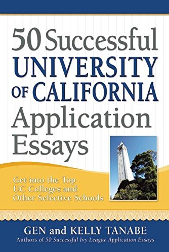 Imagen de archivo de 50 Successful University of California Application Essays : Get into the Top UC Colleges and Other Selective Schools a la venta por Better World Books