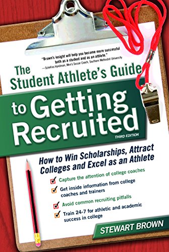 Beispielbild fr The Student Athlete's Guide to Getting Recruited: How to Win Scholarships, Attract Colleges and Excel as an Athlete zum Verkauf von Wonder Book