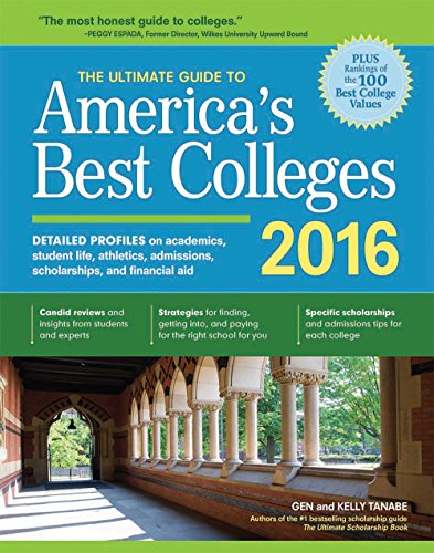 9781617600715: The Ultimate Guide to America's Best Colleges 2016: Detailed Profiles on Academics, Student Life, Athletics, Admissions, Scholarships, and Financial Aid