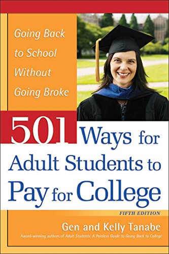 Stock image for 501 Ways for Adult Students to Pay for College : Going Back to School Without Going Broke for sale by Better World Books