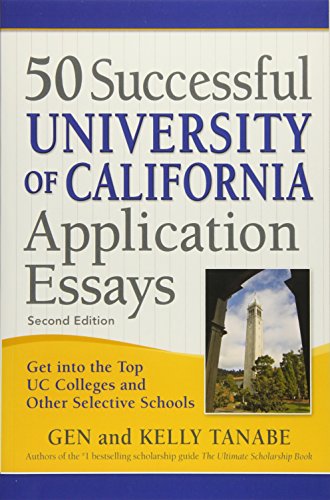9781617600951: 50 Successful University of California Application Essays: Get into the Top UC Colleges and Other Selective Schools