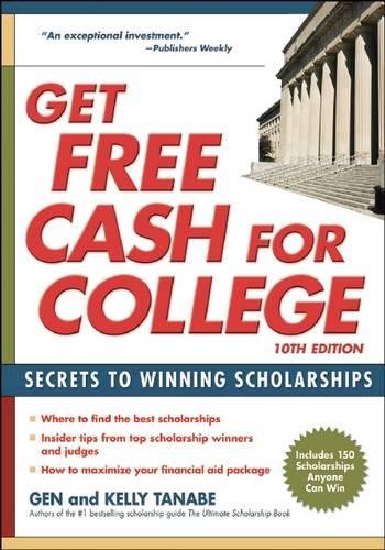 Imagen de archivo de Get Free Cash for College: Secrets to Winning Scholarships a la venta por Wonder Book