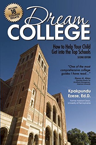 Imagen de archivo de Dream College How to Help Your Child Get into the Top Schools a la venta por PBShop.store US