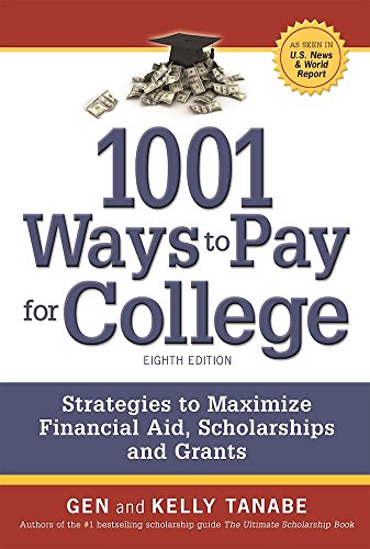 Stock image for 1001 Ways to Pay for College: Strategies to Maximize Financial Aid, Scholarships and Grants for sale by Wonder Book