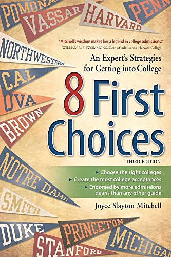 Stock image for 8 First Choices: An Expert's Strategies for Getting Into College for sale by ThriftBooks-Dallas