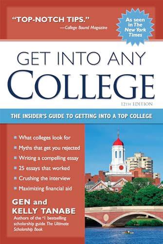 

Get into Any College: The Insiderâs Guide to Getting into a Top College