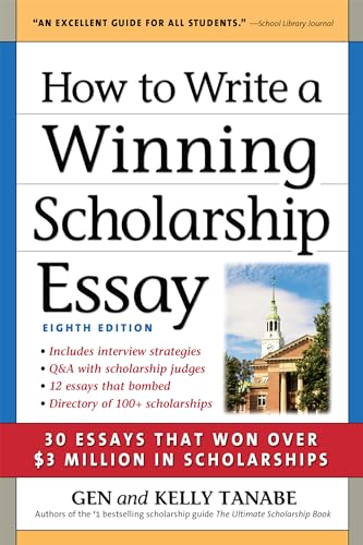 Stock image for How to Write a Winning Scholarship Essay: 30 Essays That Won Over $3 Million in Scholarships for sale by Goodwill of Colorado