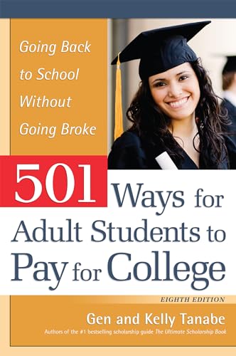 Imagen de archivo de 501 Ways for Adult Students to Pay for College Going Back to School Without Going Broke a la venta por PBShop.store US