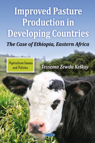 9781617610097: Improved Pasture Production In Developing Countries: The Case Of Ethiopia, Eastern Africa (Agriculture Issues and Policies)