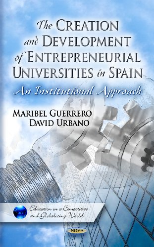 9781617610950: The Creation and Development of Entrepreneurial Universities in Spain: an Institutional Approach: Maribel Guerrero and David Urbano