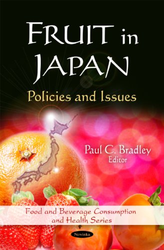 Beispielbild fr Fruit in Japan: Policies & Issues (Asian Economic and Political Issues: Food and Beverage Consumption and Health) zum Verkauf von WorldofBooks