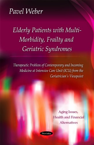 9781617611766: Elderly Patients with Multi-Morbidity, Frailty & Geriatric Syndromes: Therapeutic Problem of Contemporary & Incoming Medicine at Intensive Care Unit ... Issues, Health and Financial Alternatives)