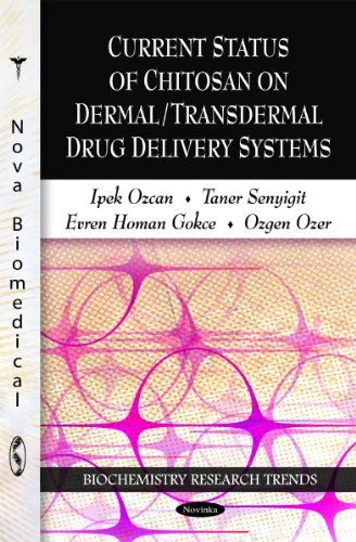 Stock image for Current Status of Chitosan on Dermal/Transdermal Drug Delivery Systems (Biochemistry Research Trends - Dermatology - Laboratory and Clinical Research) for sale by Prominent Books