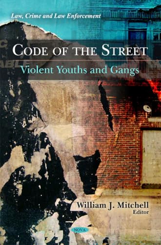 9781617618864: Code of the Street: Violent Youths & Gangs (Law, Crime and Law Enforcement)