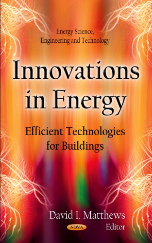 Stock image for INNOVATIONS IN ENERGY: Efficient Technologies for Buildings (Energy Science, Engineering and Technology) for sale by WorldofBooks