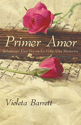 9781617640858: Primer Amor: Solamente Una Vez En La Vida: Una Memoria