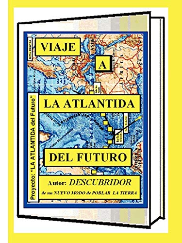 Beispielbild fr Viaje a la Atlantida del Futuro zum Verkauf von Chiron Media