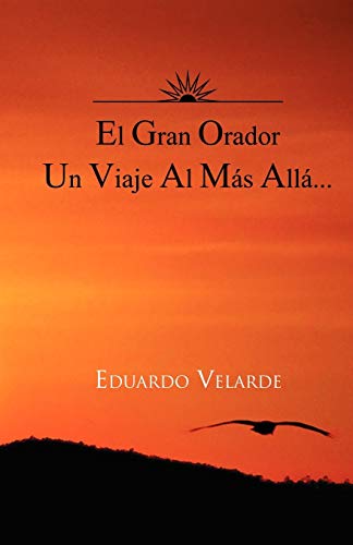 Beispielbild fr El Gran Orador Un Viaje Al Mas Alla. zum Verkauf von Chiron Media