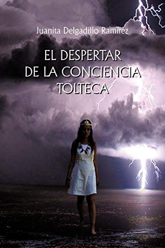 9781617644115: El Despertar de La Conciencia Tolteca (Spanish Edition)