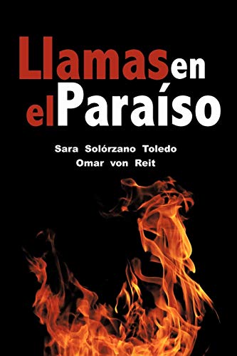 Llamas En El Paraiso (Paperback) - Sara Solorzano Toledo, Omar Von Reit