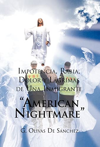 Beispielbild fr Impotencia, Rabia, Dolor y Lagrimas de Una Inmigrante American Night Mare zum Verkauf von PBShop.store US