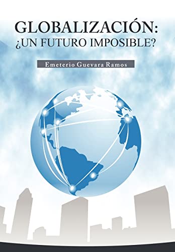 Imagen de archivo de Globalizacion Un Futuro Imposible a la venta por PBShop.store US