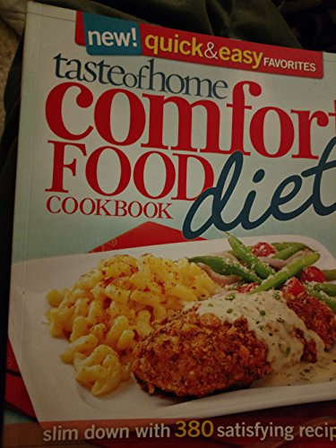 Stock image for Taste of Home: Comfort Food Diet Cookbook: New Quick & Easy Favorites: Slim Down with 427 Satisfying Recipes! for sale by SecondSale