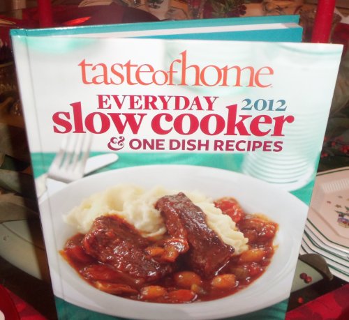 Stock image for Taste of Home Everyday Slow Cooker & One Dish Recipes 2012 for sale by Better World Books: West