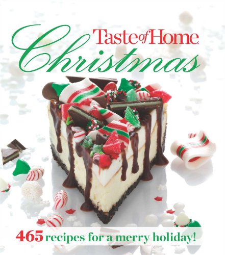 Imagen de archivo de Taste of Home Christmas: 465 Recipes For a Merry Holiday a la venta por Jenson Books Inc