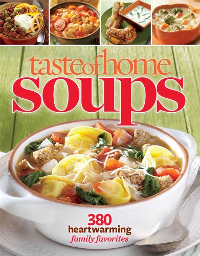 Stock image for Taste of Home Soups: 380 Heartwarming Family Favorites for sale by Jenson Books Inc