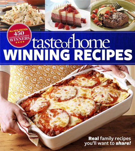 Stock image for Taste of Home Winning Recipes, All-New Edition: Real family recipes you'll want to share! New 417 National Contest Winners for sale by Once Upon A Time Books
