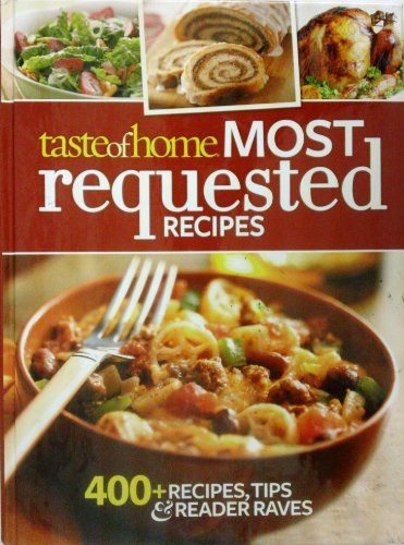 Imagen de archivo de Taste of Home Most Requested Recipes a la venta por Better World Books: West
