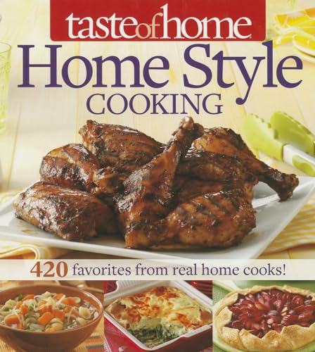 Stock image for Taste of Home Home Style Cooking : 420 Favorites from Real Home Cooks! for sale by Better World Books