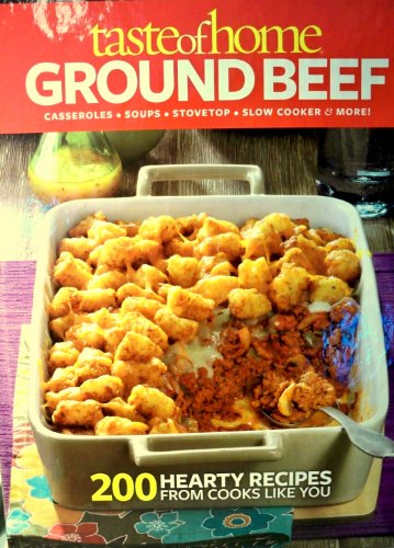 Imagen de archivo de Taste of Home Ground Beef: Casseroles, Soups, Stovetop, Slow Cooker & More! (Taste of Home) (2013-05-04) a la venta por SecondSale